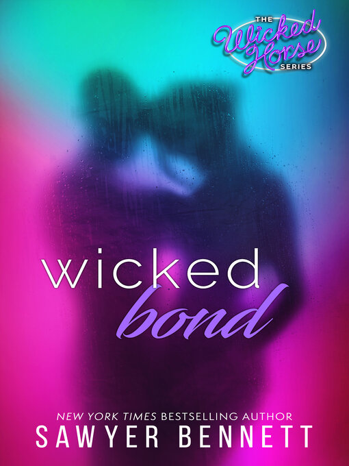 Title details for Wicked Bond by Sawyer Bennett - Available